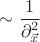 $\sim\displaystyle\frac{1}{\partial^2_{\vec{x}}}$