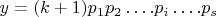 $y = (k + 1) p_1p_2&hellip;.p_i&hellip;.p_s$