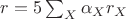 $r = 5\sum_X \alpha_X r_X$