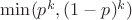 $\min(p^k, (1-p)^k)$