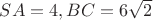 $SA=4, BC=6\sqrt{2}$