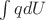 $ \int qdU$