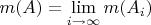 $m(A) = \lim\limits_{i\to\infty}^{}m(A_i)$