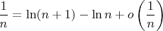 $\dfrac1n=\ln(n+1)-\ln n+o\left(\dfrac1n\right)$