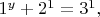 $1^y+2^1=3^1,$
