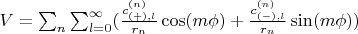 $V = \sum_{n} \sum_{l=0}^\infty ( \frac{c_{(+),l}^{(n)}}{r_n} \cos(m\phi) + \frac{c_{(-),l}^{(n)}}{r_n} \sin(m\phi) ) $