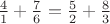 $\frac{4}{1}+\frac{7}{6}=\frac{5}{2}+\frac{8}{3}$