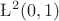$\L^{2}(0, 1)$