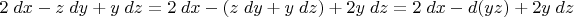 $2\;dx-z\;dy+y\;dz=2\;dx-(z\;dy+y\;dz)+2y\;dz=2\;dx-d(yz)+2y\;dz$