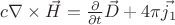 $c\nabla\times\vec{H} = \frac{\partial}{\partial t}\vec{D} + 4\pi\vec{j_1}$