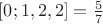 $[0; 1, 2, 2]=\frac{5}{7}$