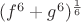 $(f^6+g^6)^{\frac 1 6}$