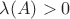 $\lambda(A)>0$