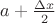 $a+\frac{\Delta x}2$