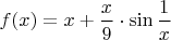 $f(x)=x+\dfrac x 9 \cdot \sin \dfrac 1x$