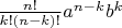 $ \frac {n!}{k!(n - k)!} a^{n - k}b^k$