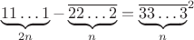 $$\underbrace{11\dots 1}_{2n}-\underbrace{\overline{22\dots 2}}_{n} = {\underbrace{\overline{33\dots 3}}_{n}}^2$$