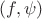 $ (f,\psi)$