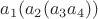 $a_1 (a_2(a_3 a_4))$