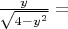 $\frac{y}{\sqrt{4-y^2}}=$