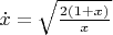 $\dot x=\sqrt{\frac{2(1+x)}x}$