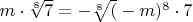 $m \cdot {\sqrt[8] 7} = - \sqrt[8] (-m)^8\cdot7$