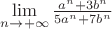 $\lim\limits_{n\to+\infty} \frac{a^n+3 b^n}{5 a^n+7 b^n}}$