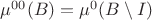 $\mu^{00}(B)=\mu^0(B\setminus I)$
