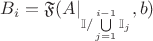 $B_i=\mathfrak{F}(A|_{\mathbb{I}/\bigcup\limits_{j=1}^{i-1} \mathbb{I}_j},b)}$