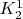 $K_2^{1}$