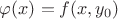 $\varphi(x) = f(x, y_0)$