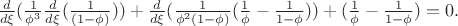 $\frac{d}{d \xi}( \frac{1}{\phi^3}\frac{d}{d \xi}( \frac {1}{(1 - \phi)})) +
  \frac{d}{d \xi}
 (\frac{1}{\phi^2 (1-\phi)}(\frac{1}{\phi}-\frac{1}{1-\phi}))+ (\frac {1}{\phi}-\frac{1}{1-\phi})=0.$