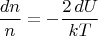 $$\frac{dn}{n}=-\frac{2\,dU}{kT}$$