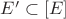 $E' \subset [E]$