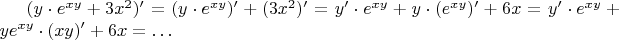 $(y \cdot e^{xy} + 3x^2 )'=(y \cdot e^{xy})' + (3x^2 )'=y' \cdot e^{xy} + y \cdot (e^{xy})' + 6x=y' \cdot e^{xy} + y e^{xy}\cdot(xy)' + 6x=\ldots$