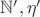 $\mathbb{N}', \eta'$ $\mathbb{N}', \eta'$