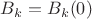 $B_k=B_k(0)$