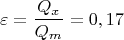 $$ \varepsilon = \frac{Q_x}{Q_m} = 0,17 $$