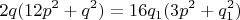 $$ 2q(12p^{2} + q^{2}) = 16q_{1}(3p^{2} +
q_{1}^{2}) $$