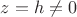 $ z=h\ne0 $