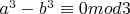 $a^3-b^3\equiv{0}mod{3}$