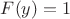 $F(y)=1$