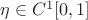 $\eta \in C^1[0,1]$