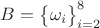 $B=\big\{\omega_i\big\}_{i=2}^8$