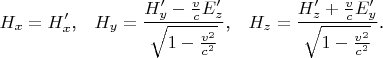 $$H_x=H'_x\text{,}\quad H_y=\frac{H'_y-\frac vcE'_z}{\sqrt{1-\frac{v^2}{c^2}}}\text{,}\quad H_z=\frac{H'_z+\frac vcE'_y}{\sqrt{1-\frac{v^2}{c^2}}}\text{.}$$
