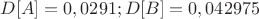 $D[A]=0,0291;D[B]= 0,042975$