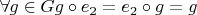 $\forall g \in G  g \circ e_{2} = e_{2} \circ g = g$