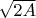 $\sqrt {2A}$