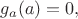 $g_a(a)=0,$