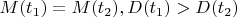 $M(t_1)=M(t_2), D(t_1)>D(t_2)$